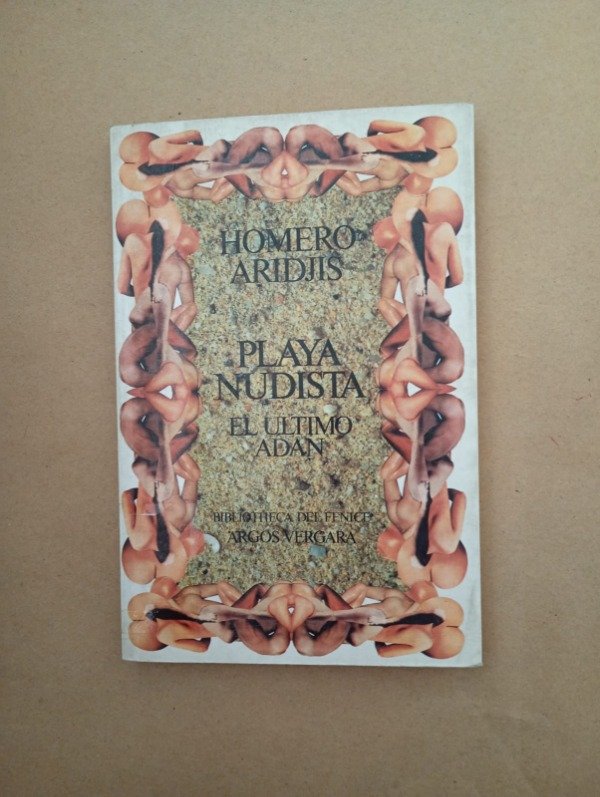 Producto - Playa nudista El último Adán - Homero Aridjis - Argos Vergara 1982