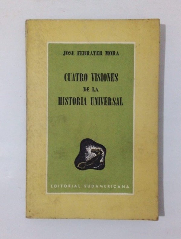 Producto - Cuatro visiones de la historia universal José Ferrater Mora Sudamericana 1971