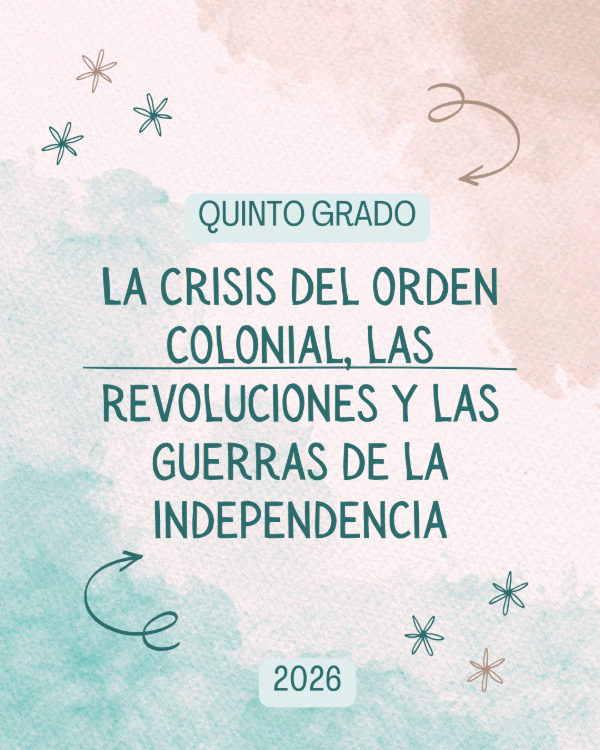 Producto - La crisis del orden colonial, las revoluciones y las guerras de la independencia