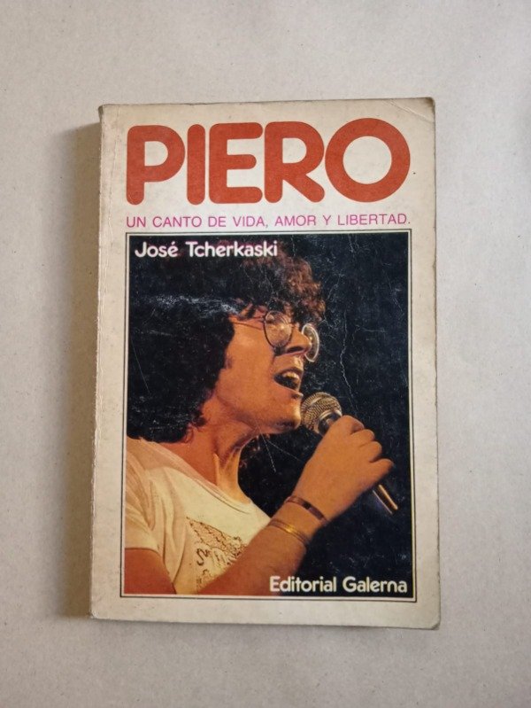 Producto - Piero Un canto de vida, amor y libertad - José Tcherkaski - Galerna 1983