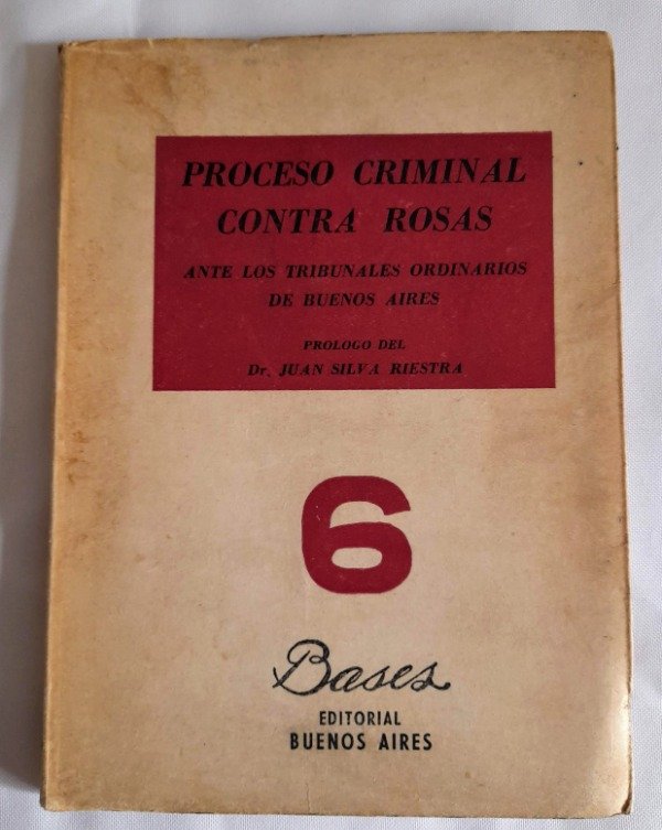 Producto - Proceso Criminal Contra Rosas - Bases #6 - Buenos Aires