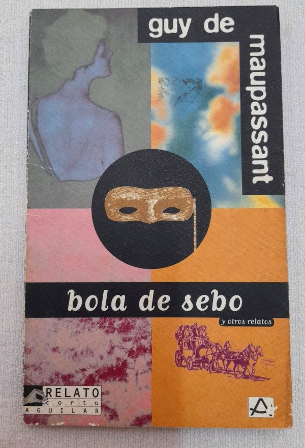 Producto - Bola De Sebo - Guy De Maupassant - Aguilar Relato Corto #7
