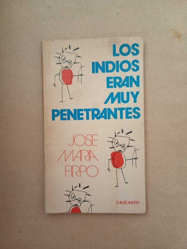 Producto - Los indios eran muy penetrantes - José María Firpo - Calicanto 1979