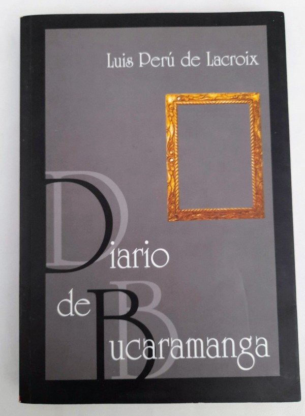Producto - Diario De Bucaramanga - Vida De Simón Bolívar - Luis Peru de Lacroix