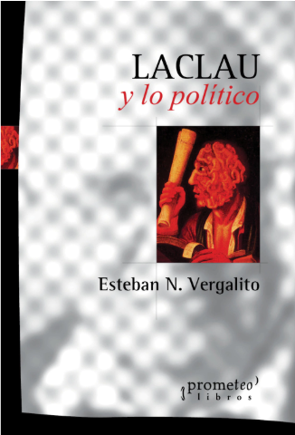 Producto - LACLAU Y LO POLÍTICO / ESTEBAN VERGALITO
