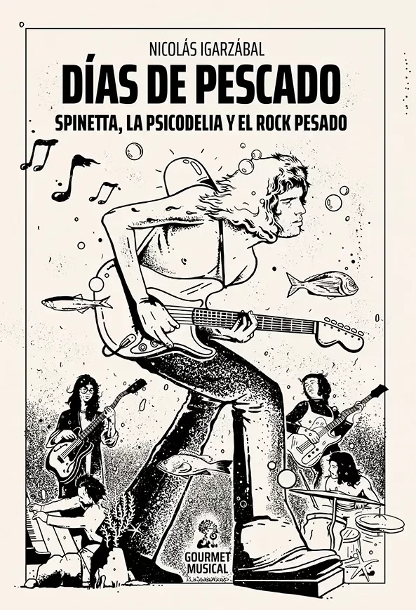 Producto - Días de Pescado. Spinetta, la psicodelia y el rock pesado - Nicolás Igarzábal
