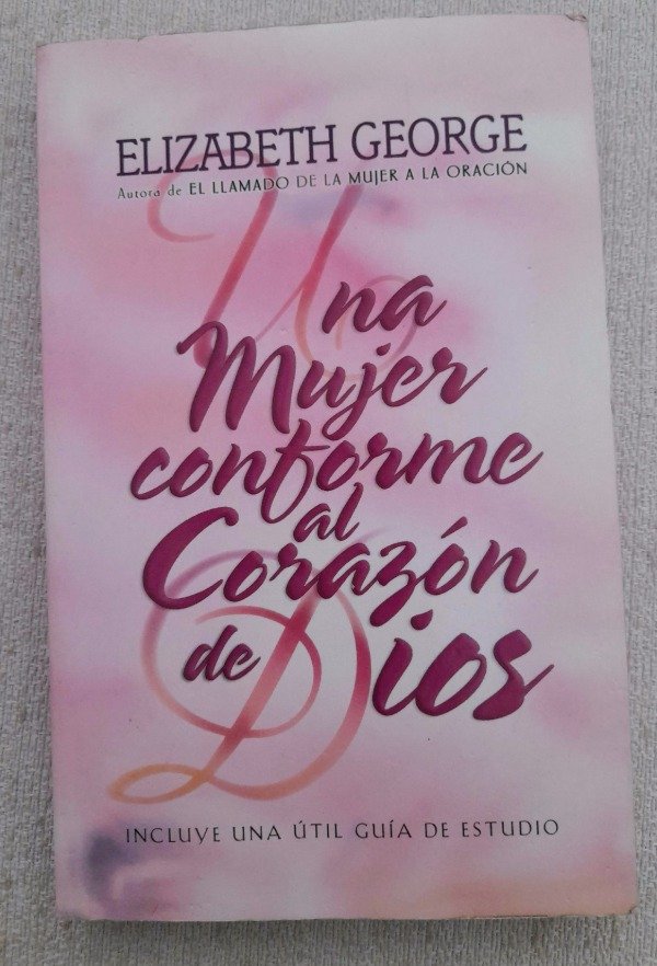 Producto - Una Mujer Conforme Al Corazón De Dios - Elizabeth George - Unilit