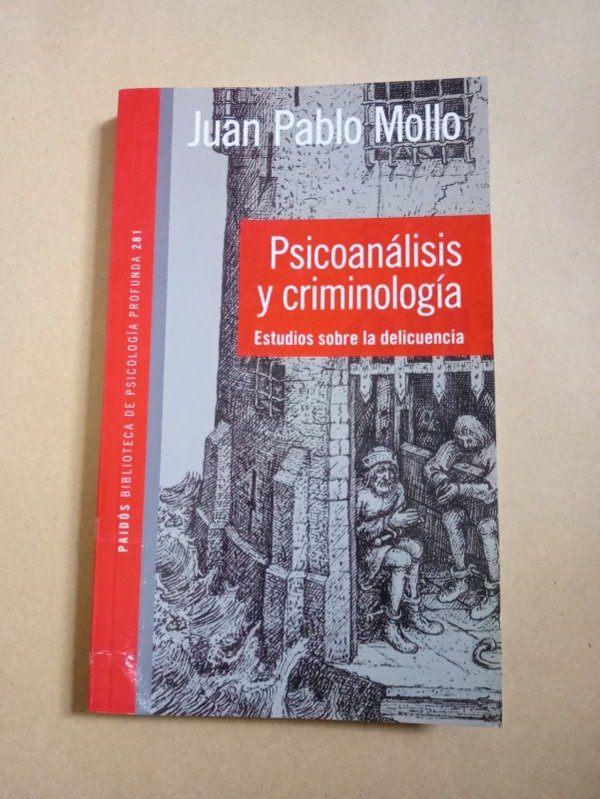 Producto - Psicoanálisis y criminología - Juan Pablo Mollo - Paidós 2010 - 0