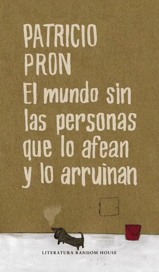Producto - El mundo sin las personas que lo afean y lo arruinan - Patricio Pron