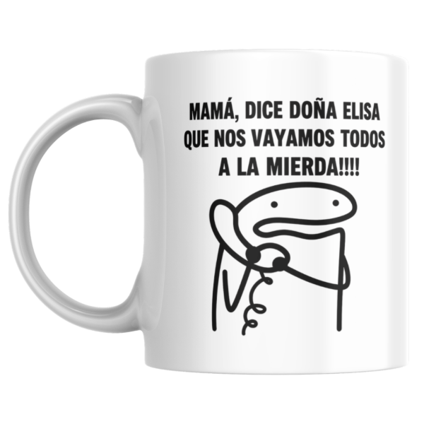 Producto - Taza - mama dice doña elisa que nos vayamos todos a la mierda - 0