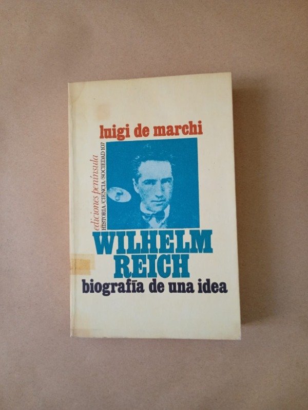 Producto - Wilhelm Reich Biografía de una idea - Luigi de Marchi - Península 1974