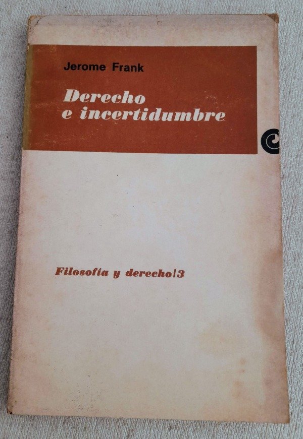 Producto - Filosofia Y Derecho Ceal #3 - Derecho E Incertidumbre - Jerome Frank - 0
