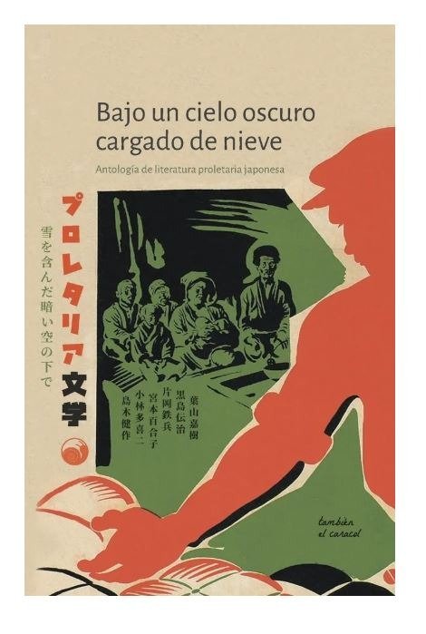 Producto - Bajo un cielo oscuro cargado de nieve - Antologia proletaria japonesa