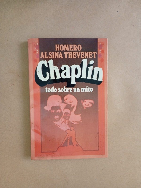Producto - Chaplin Todo sobre un mito - Homero Alsina Thevenet - Bruguera 1977