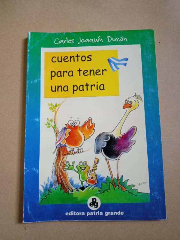 Producto - Cuentos para tener una patria - Carlos Joaquín Durán - Patria Grande 1999