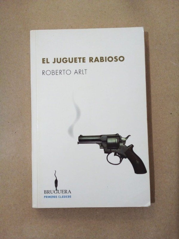 Producto - El juguete rabioso - Roberto Arlt - Bruguera 2016
