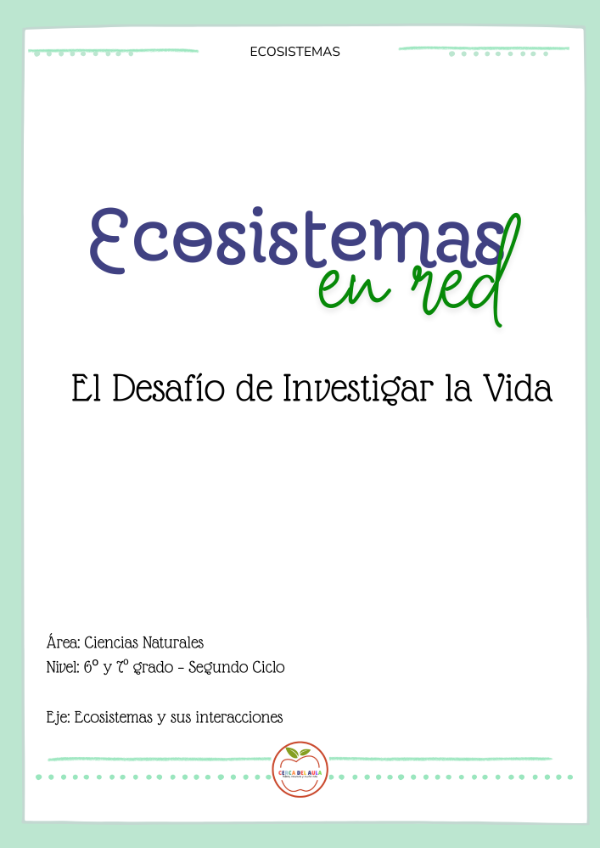 Producto - Ecosistemas en Red: El Desafío de Investigar la Vida - 6to y 7mo