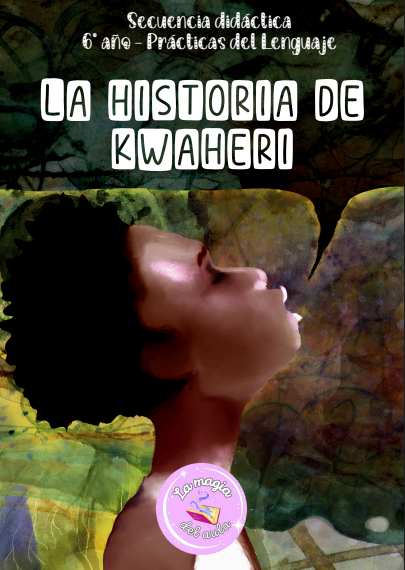 Producto - Secuencia didáctica "La historia de Kwaheri" 6to año
