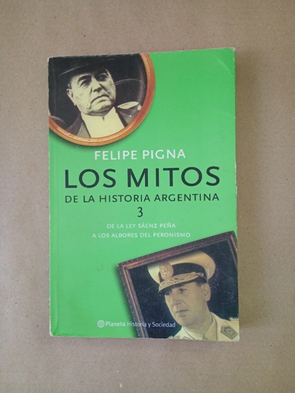 Producto - Los mitos de la historia argentina 3 - Felipe Pigna - Planeta 2006