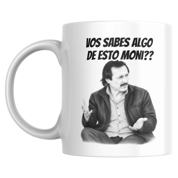 Producto - Taza - vos sabes algo de esto moni (Casados con hijos) - 0