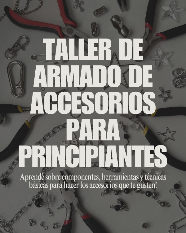 Producto - Taller de ARMADO DE ACCESORIOS PARA PRINCIPIANTES