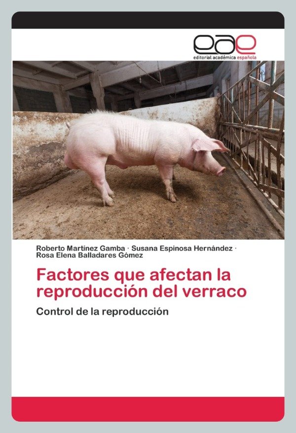 Producto - Martínez: Factores que Afectan la Reproducción del Verraco