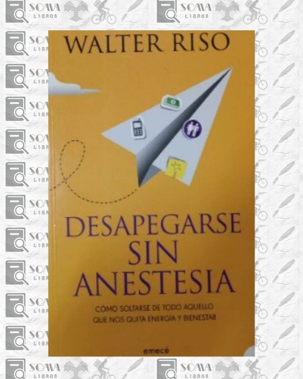 Producto - Desapegarse sin anestesia - Walter Riso