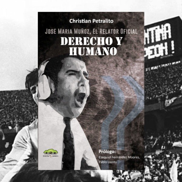 Producto - DERECHO Y HUMANO. JOSÉ MARÍA MUÑOZ, EL RELATOR OFICIAL