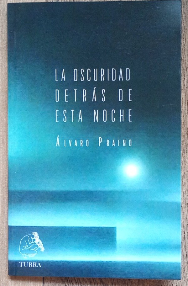 Producto - La oscuridad detrás de esta noche - Álvaro Praino