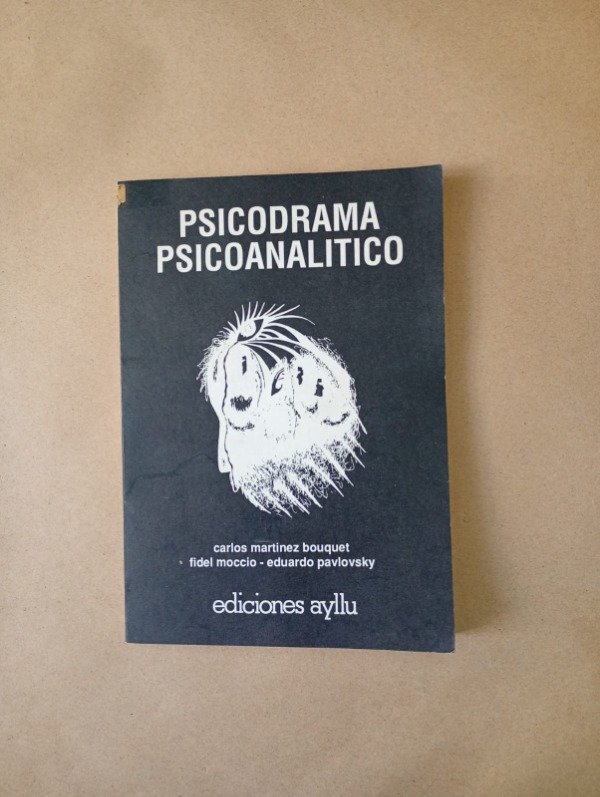 Producto - Psicodrama psicoanalítico - Martínez Bouquet Pavlovsky Moccio - Ayllu 1991