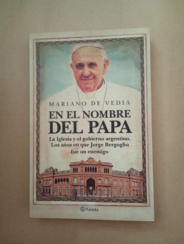 Producto - En el nombre del Papa - Mariano De Vedia - Planeta 2015