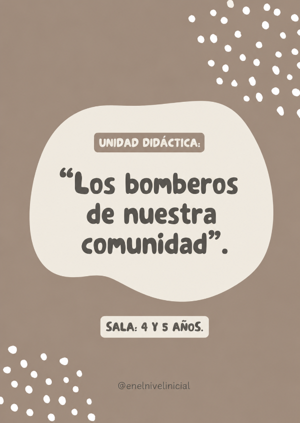 Producto - Unidad didáctica: Los bomberos. Sala de 4 y 5.