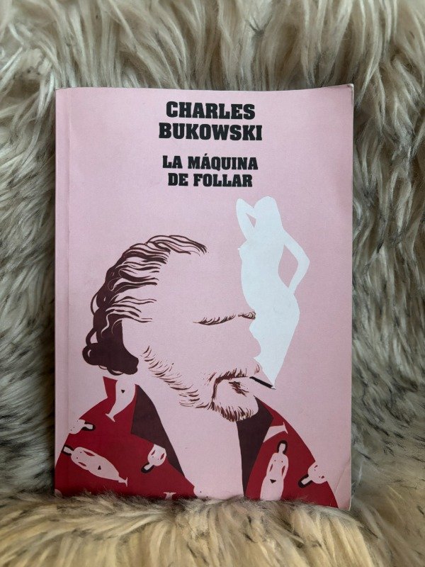 Producto - LA MAQUINA DE FOLLAR - CHARLES BUKOWSKI