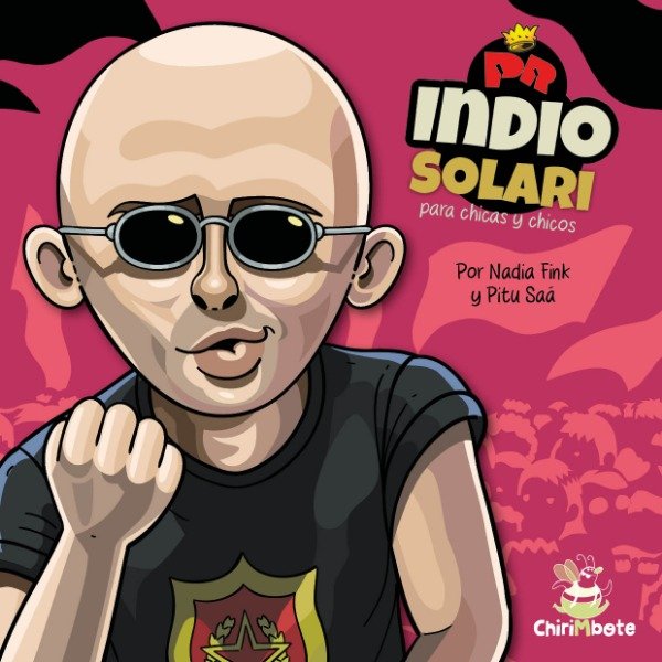Producto - Indio Solari para chicas y chicos - Nadia Fink y Pitu Saá - Chirimbote