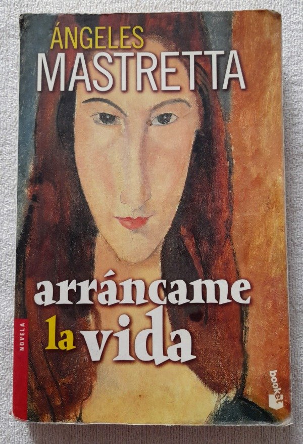 Producto - Arráncame La Vida - Ángeles Mastretta - Booket Novela