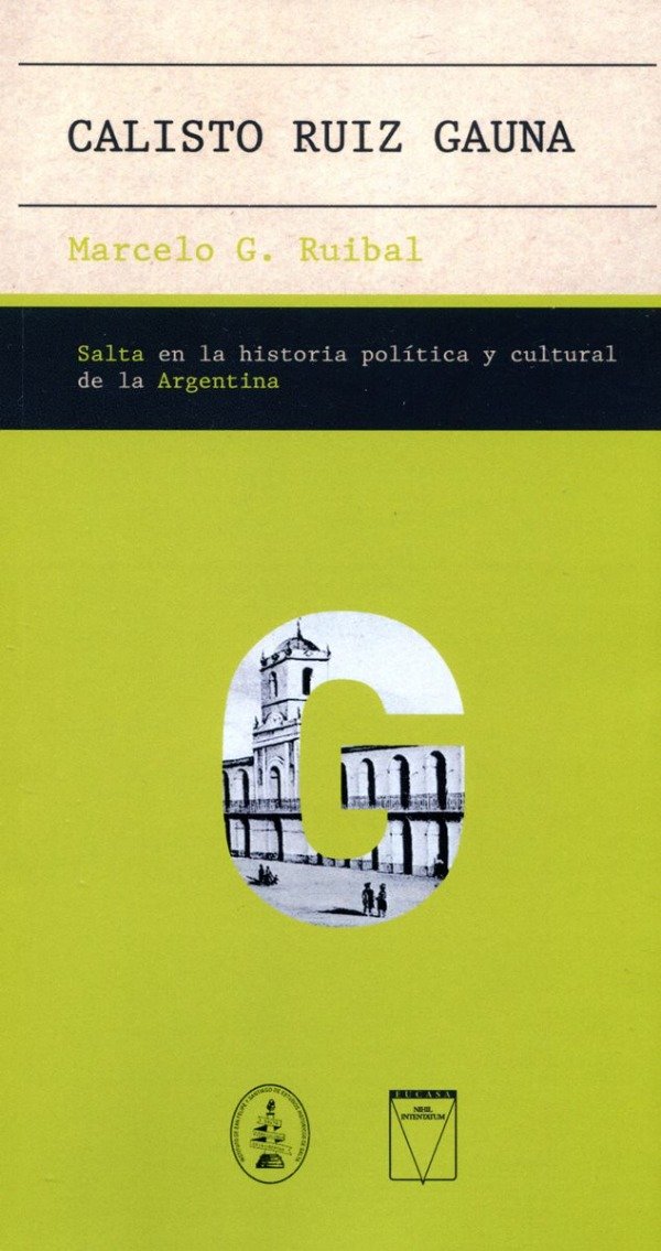 Producto - CALISTO RUIZ GAUNA. SALTA EN LA HISTORIA POLITICA Y CULTURAL DE LA ARGENTINA