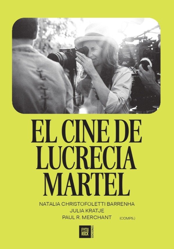 Producto - EL CINE DE LUCRECIA MARTEL - BARRENHA, KRATJE Y MERCHANT (PREVENTA)