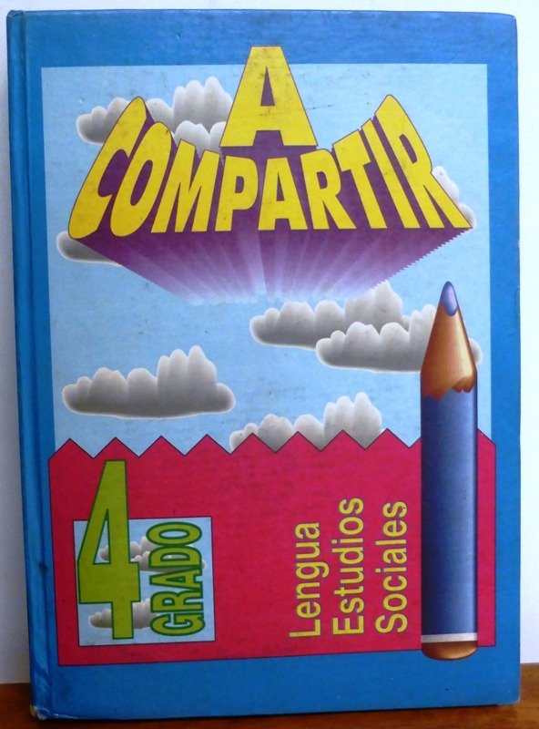Producto - A COMPARTIR - 4TO GRADO - LENGUA - ESTUDIOS SOCIALES - EDA - 1992