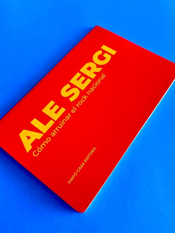 Producto - Ale Sergi. Cómo arruinar el rock nacional - 0