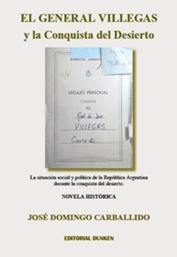 Producto - EL GENERAL VILLEGAS Y LA CONQUISTA DEL DESIERTO - JOSÉ D. CARBALLIDO
