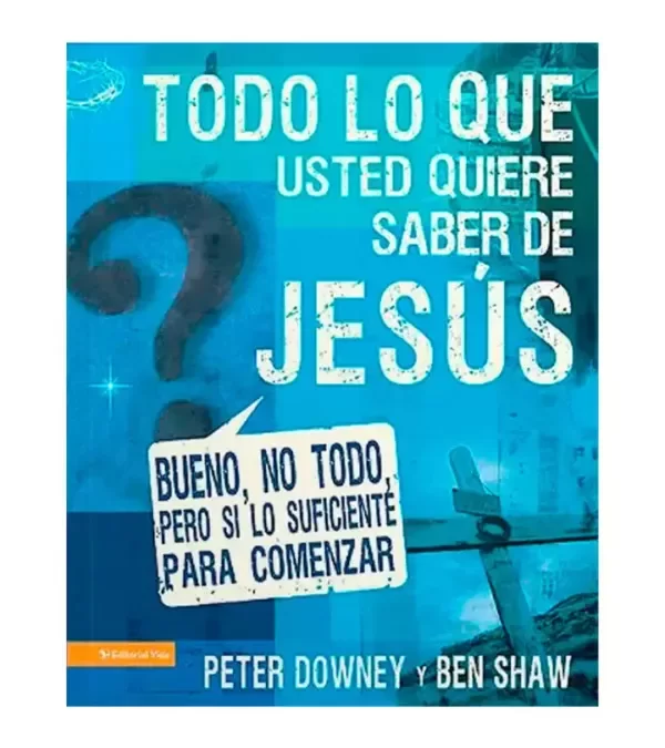 Producto - Todo Lo Que Usted Quiere Saber De Jesus