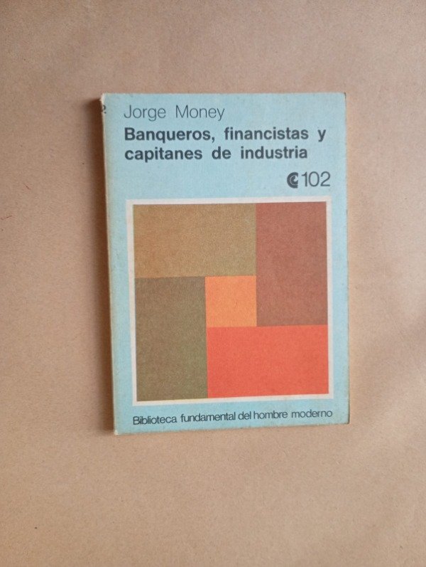 Producto - Banqueres financistas y capitanes de industria - Jorge Money - CEAL 1973