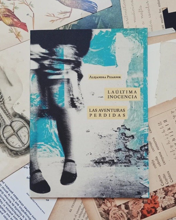 Producto - ALEJANDRA PIZARNIK / LA ÚLTIMA INOCENCIA y LAS AVENTURAS PERDIDAS
