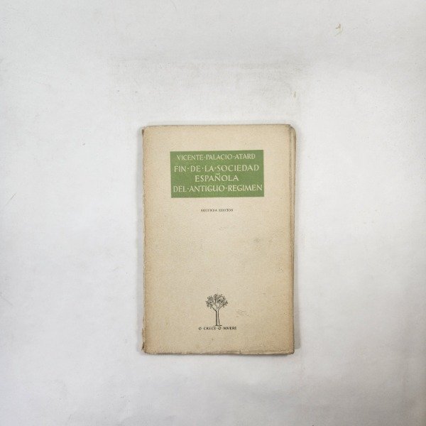 Producto - VICENTE PALACIO ATARD - FIN DE LA SOCIEDAD ESPAÑOLA DEL ANTIGUO RÉGIMEN