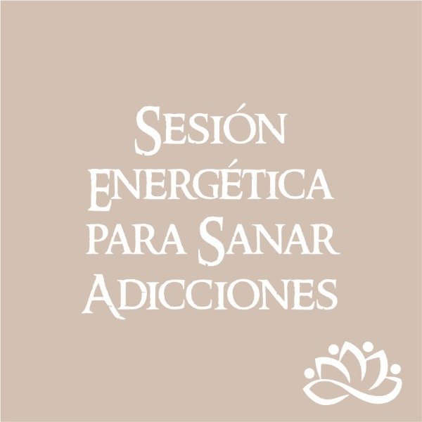 Producto - Sesiones Energéticas para Sanar Adicciones