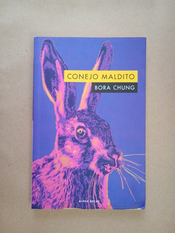 Producto - Conejo maldito - Bora Chung - Alpha Decay 2023