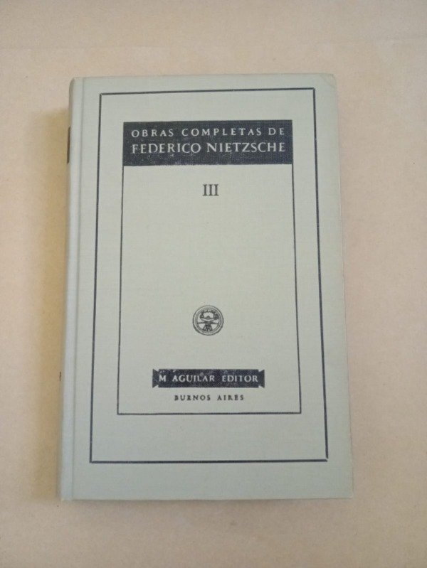Producto - Obras completas III - Federico Nietzsche - Aguilar 1953 - Tapa dura - 0