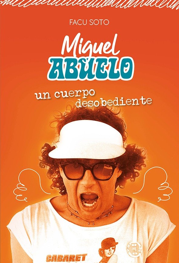 Producto - Miguel Abuelo, un cuerpo desobediente