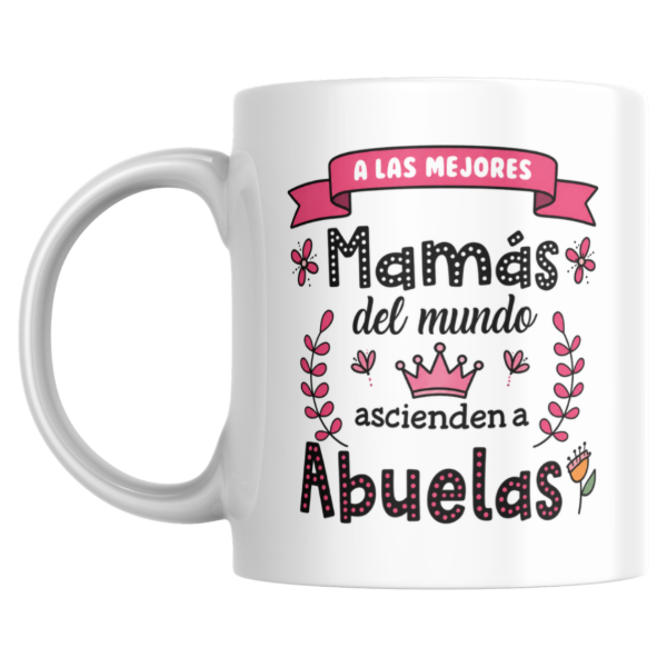 Producto - Taza - a las mejores mama del mundo ascienden a abuelas - 0
