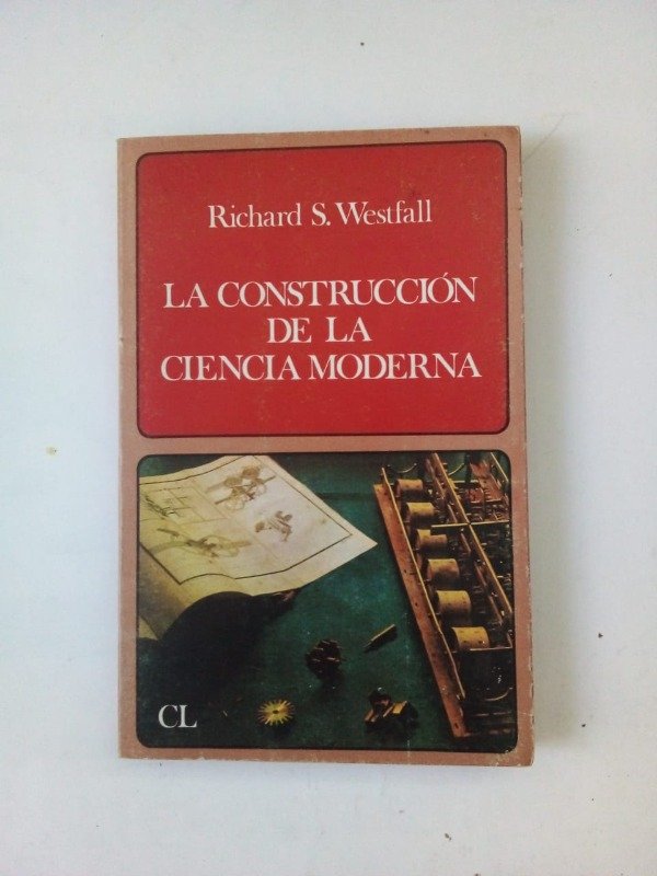 Producto - La construción de la ciencia moderna - Richard S Westfall - Labor 1980